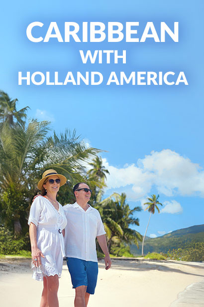 Top Reasons to Cruise the Caribbean with Holland America
