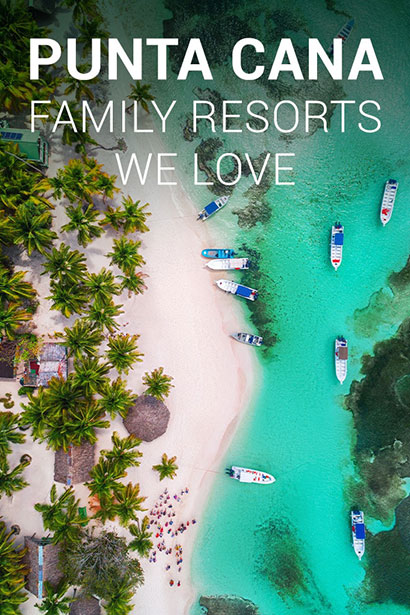 Punta Cana Family Resorts We Love