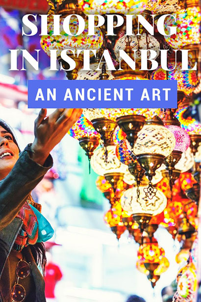 Shopping in Istanbul: An Ancient Art