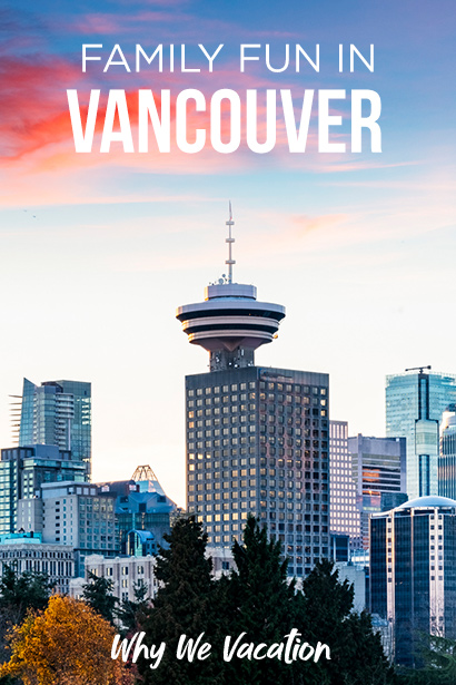 Vancouver: A Getaway for All Ages