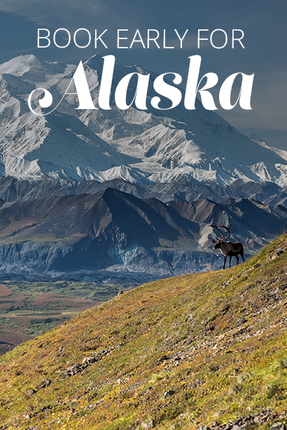 Book Early for Your Ideal Alaska Vacation