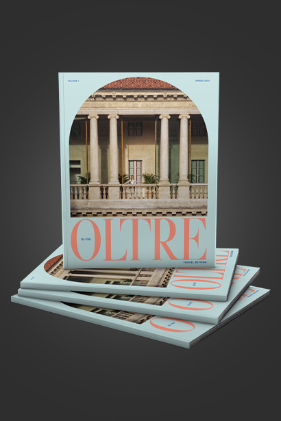 WELCOME TO THE DEBUT ISSUE OF OLTRE MAGAZINE