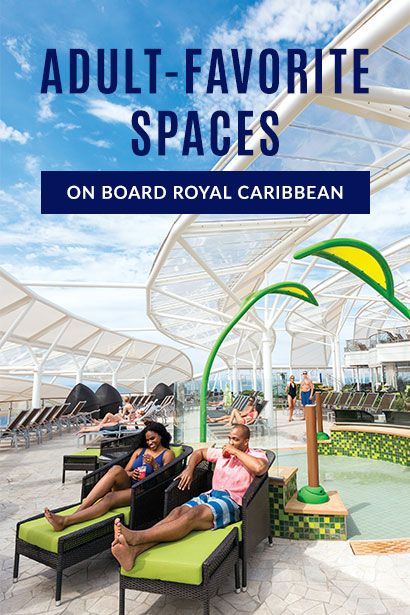 Adult-Favorite Spaces You’ll Enjoy with Royal Caribbean