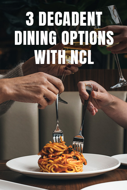 Treat Your Tastebuds on NCL’s Prima-Class Ships
