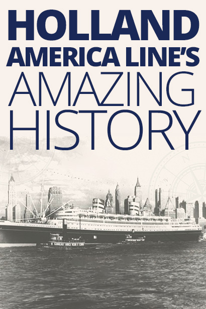 Holland America Line — 150-Plus Years of Cruising History