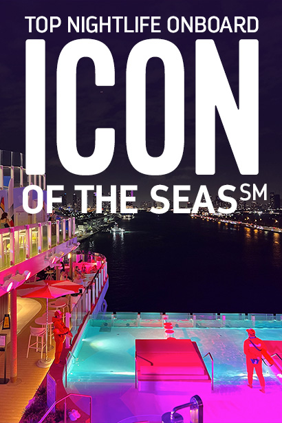 Our Favorite Bars & Nightlife on Icon of the Seas